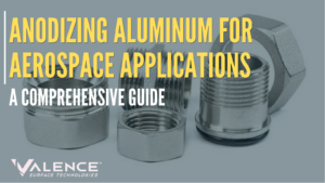 Anodizing Aluminum For Aerospace Applications: A Comprehensive Guide