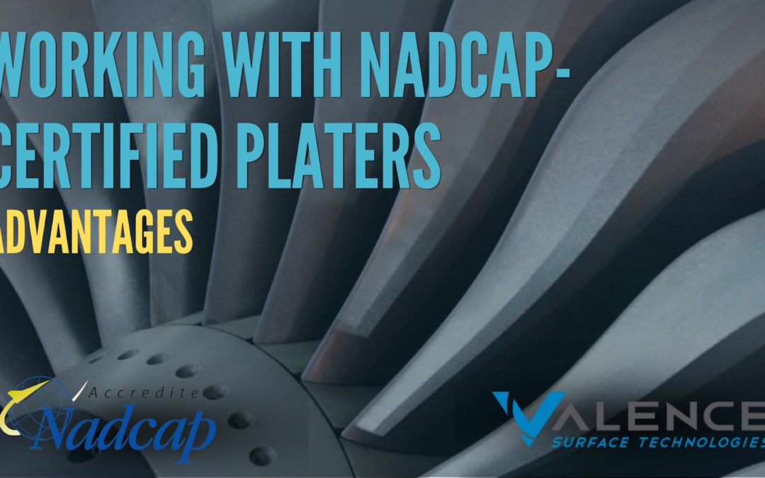 The Advantages of Working with NADCAP-Certified Platers