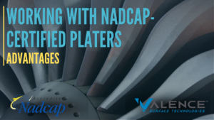 The Advantages Of Working With NADCAP-Certified Platers