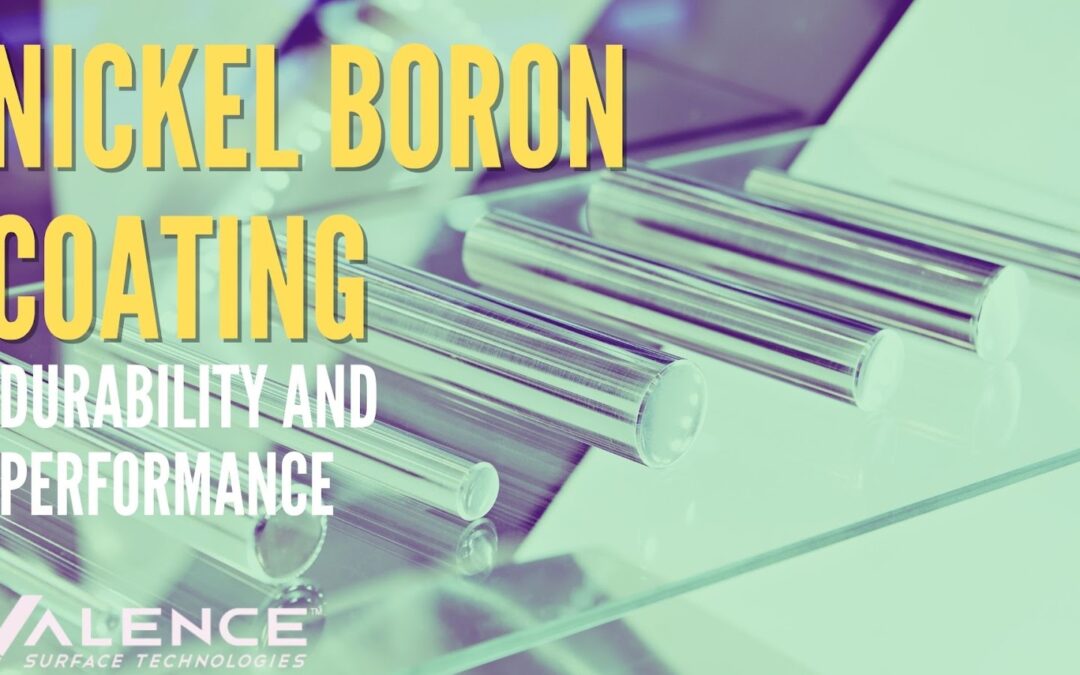 High-Performance Nickel Boron Coating: Durability and Performance in One Package