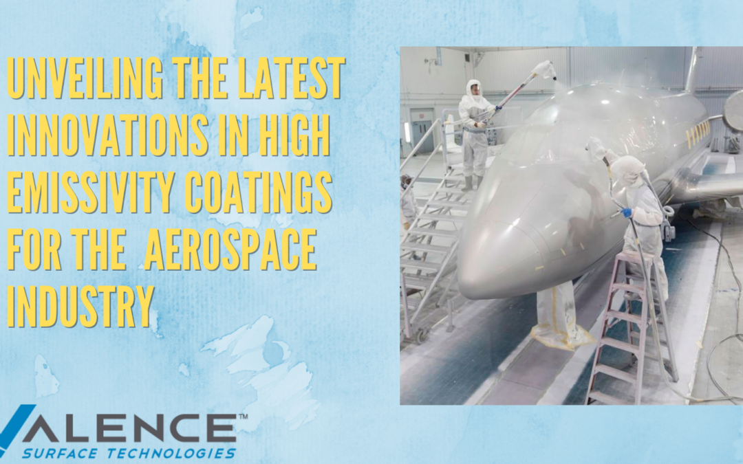 Unveiling The Latest Innovations In High Emissivity Coatings For The Aerospace Industry
