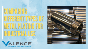 Comparing Different Types Of Metal Plating For Industrial Use