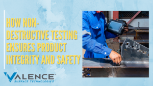 How Non-Destructive Testing Ensures Product Integrity And Safety