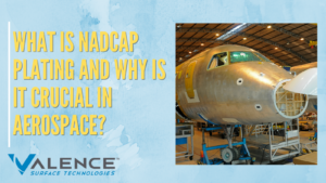 What Is Nadcap Plating And Why Is It Crucial In Aerospace?