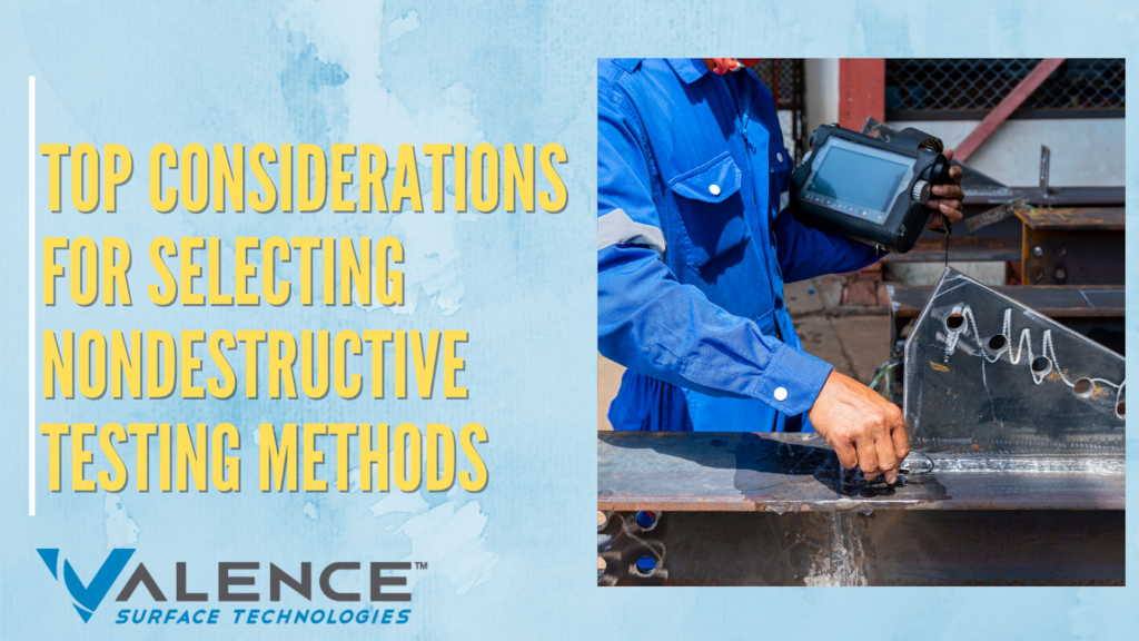 Top Considerations For Selecting Nondestructive Testing Methods