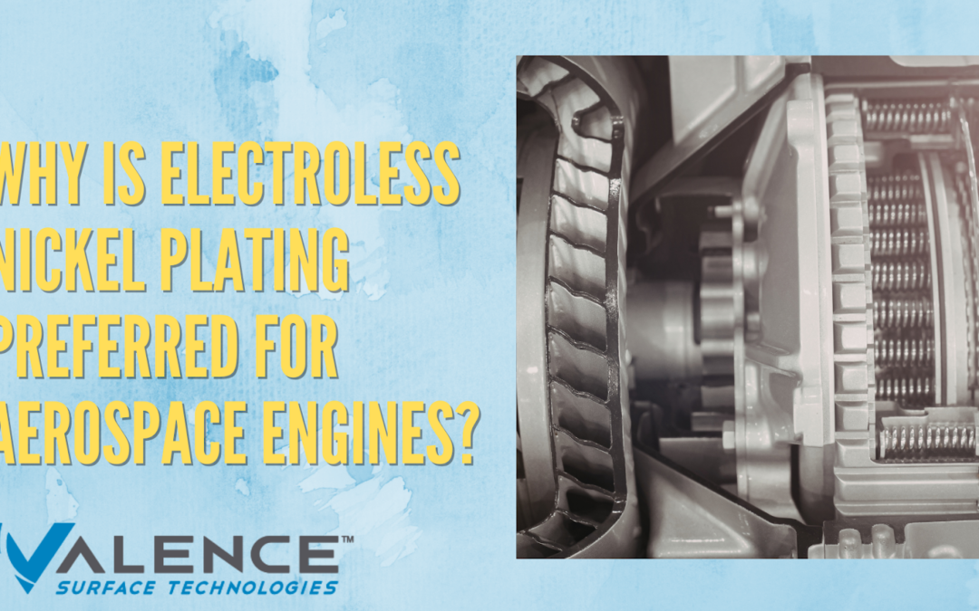 Why Is Electroless Nickel Plating Preferred For Aerospace Engines?
