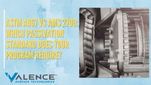 ASTM A967 vs AMS 2700 passivation comparison