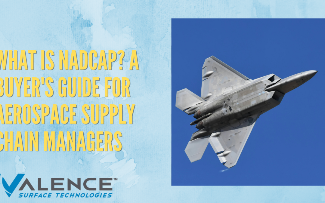 What Is Nadcap? A Buyer’s Guide For Aerospace Supply Chain Managers