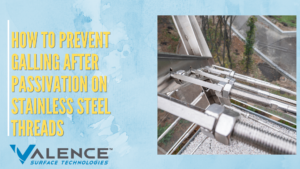 Galling After Passivation Stainless Steel