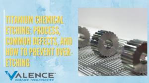 Titanium Etching: Process, Defects & Prevention