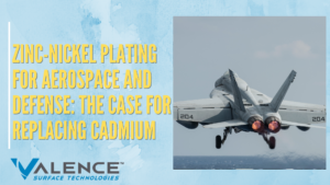 Zinc Nickel Plating for Aerospace and Defense