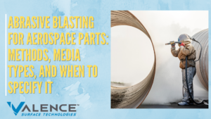 Abrasive Blasting Methods _ Aerospace Prep Guide