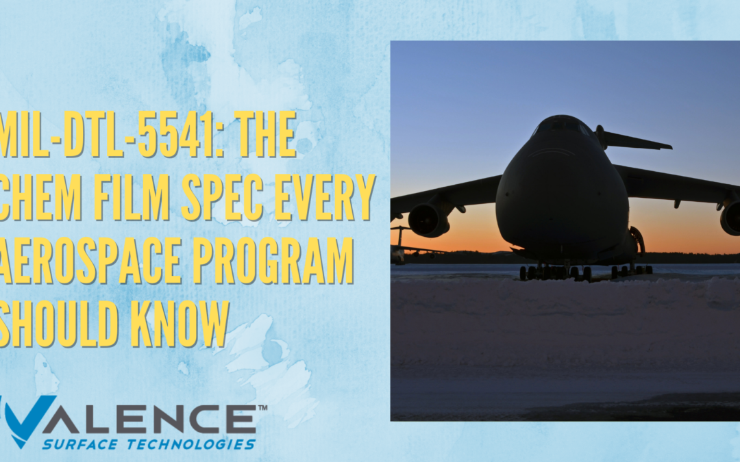 MIL-DTL-5541: The Chem Film Spec Every Aerospace Program Should Know