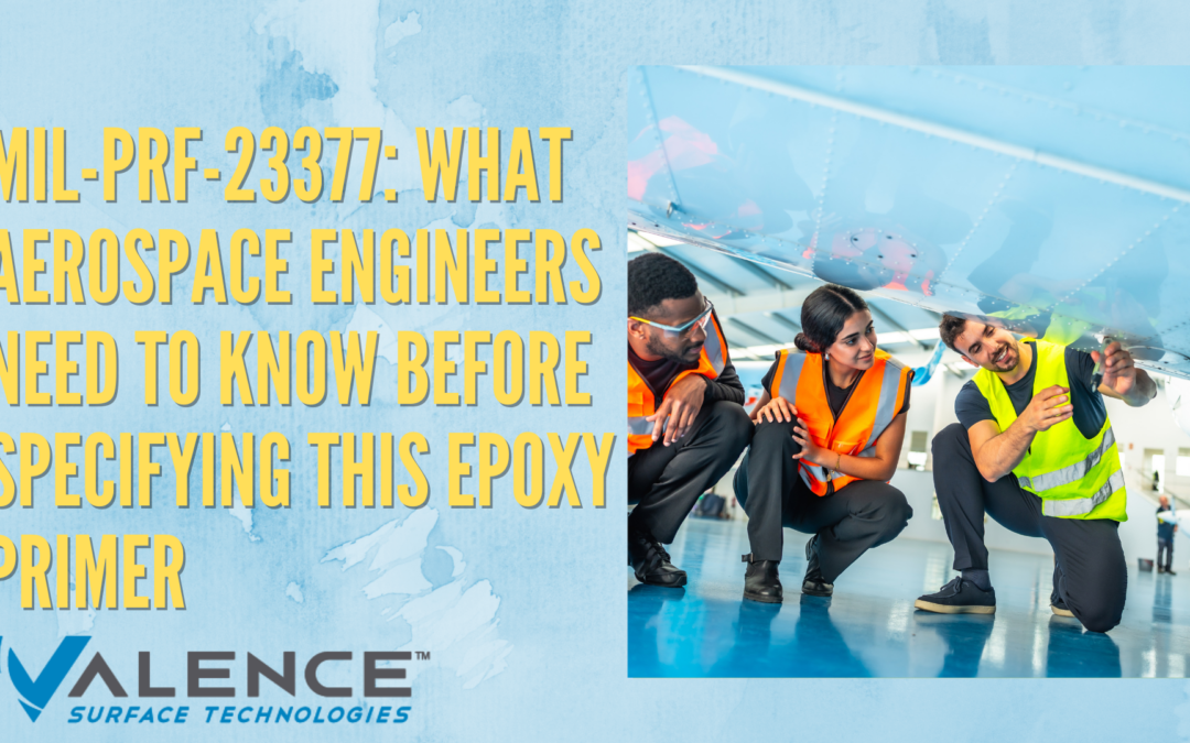 MIL-PRF-23377: What Aerospace Engineers Need To Know Before Specifying This Epoxy Primer